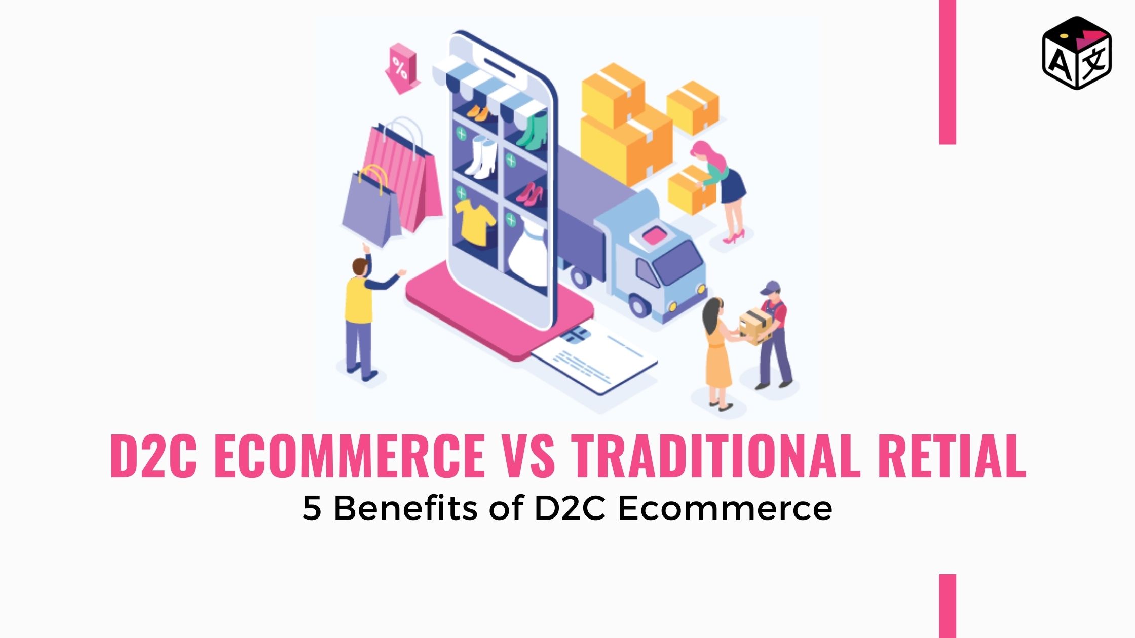 D2c Ecommerce Vs Traditional Retail 5 Benefits Of D2c Ecommerce