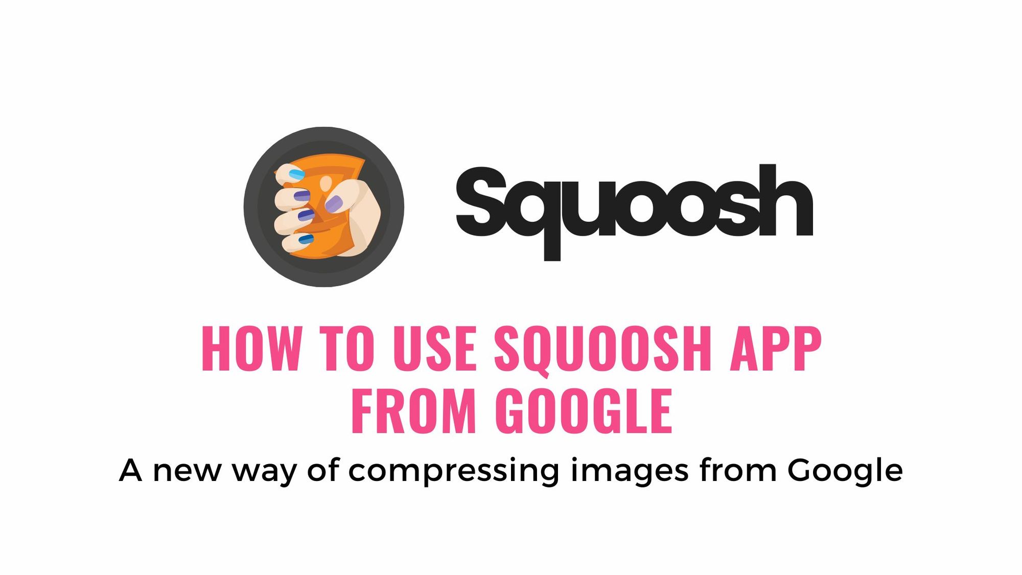 How to use Squoosh App from Google