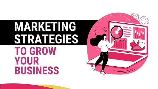 effective marketing strategies for your business